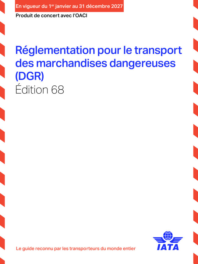 IATA 2027 Réglementation pour le transport des marchandises dangereuses - DGR - 68e édition (Version numérique)