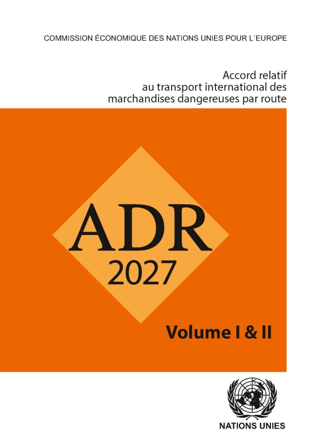 ADR 2027 - Accord International Relatif au Transport International des Marchandises Dangereuses par Route